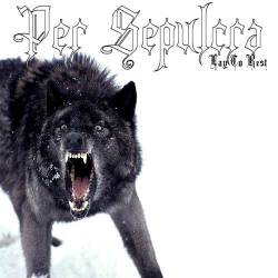 Per Sepulcra : Lay to Rest